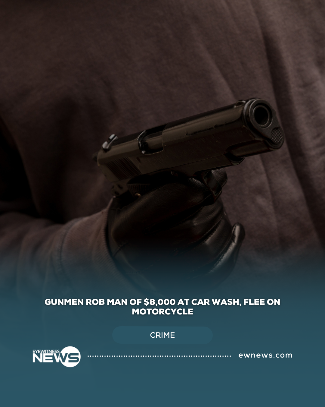 Gunmen rob man of $8,000 at carwash, flee on motorcycle