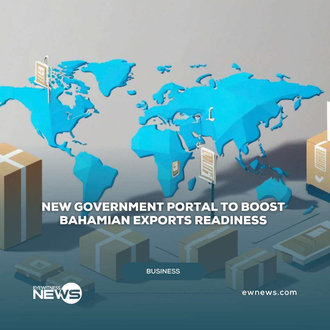 New Government portal to boost Bahamian exports readiness