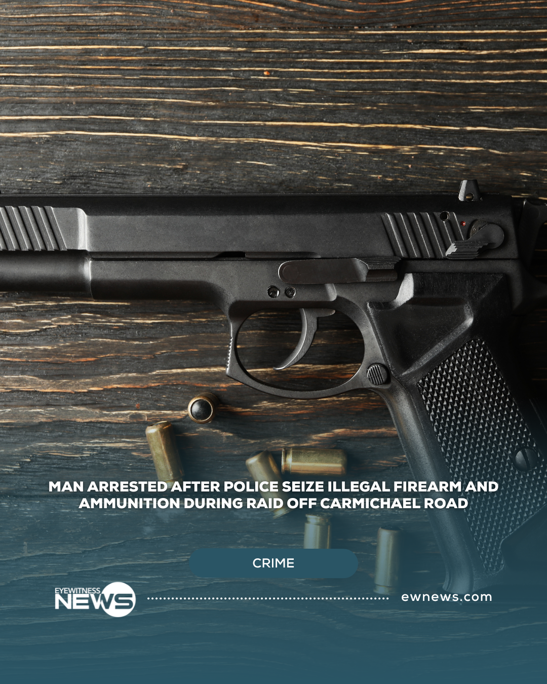 Man arrested after police seize illegal firearm and ammunition during raid off Carmichael Road