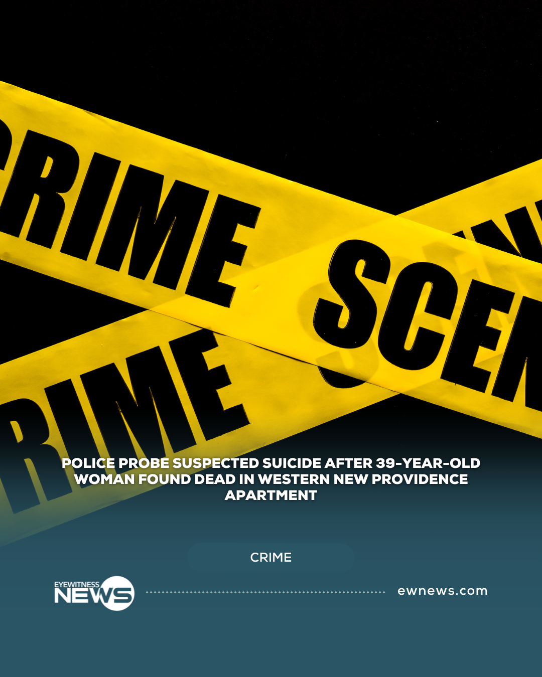 Police probe suspected suicide after 39-year-old woman found dead in western New Providence apartment