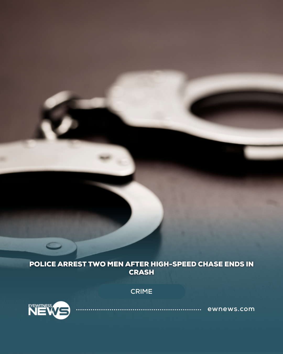 Police arrest two men after high-speed chase ends in crash