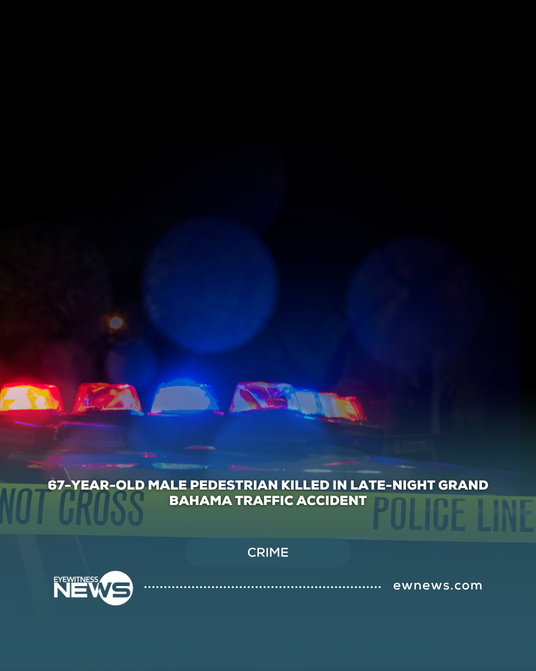 67-year-old male pedestrian killed in late-night Grand Bahama traffic accident