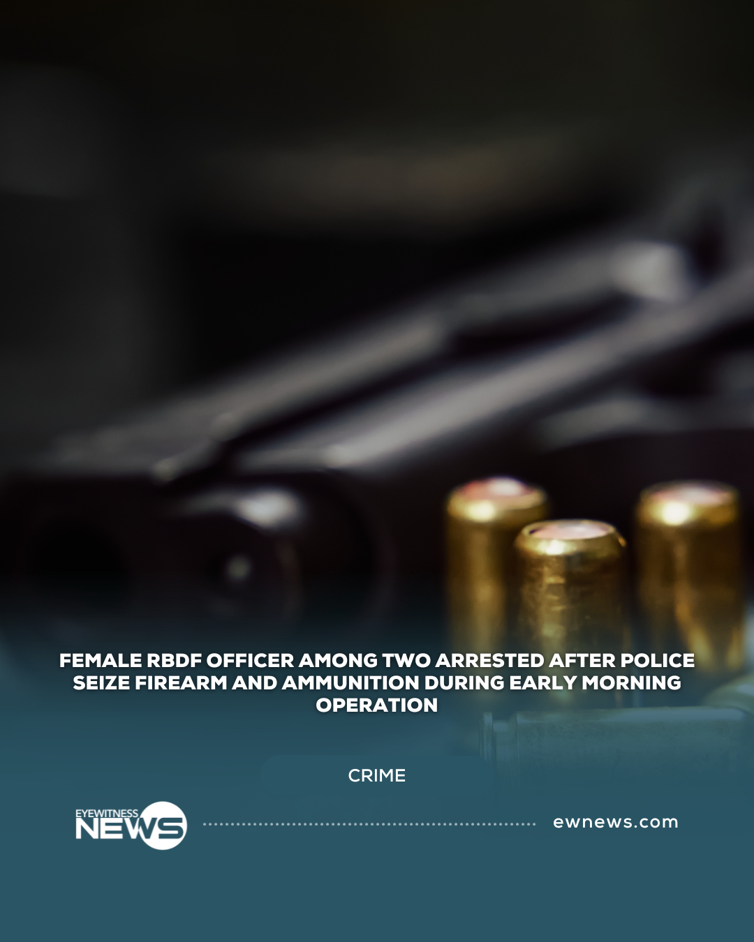 Female RBDF officer among two arrested after police seize firearm and ammunition during early morning operation