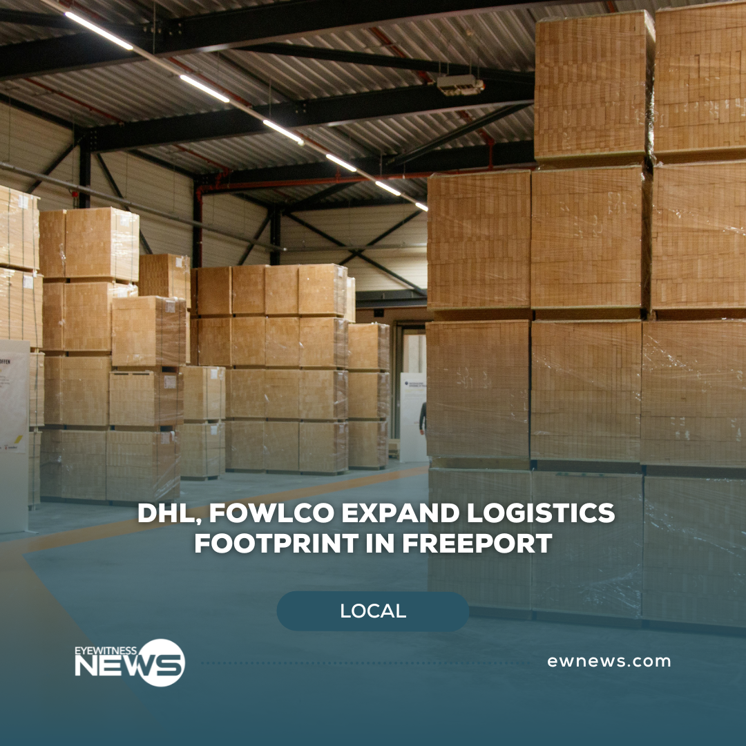 DHL, FOWLCO Expand logistics footprint in Freeport