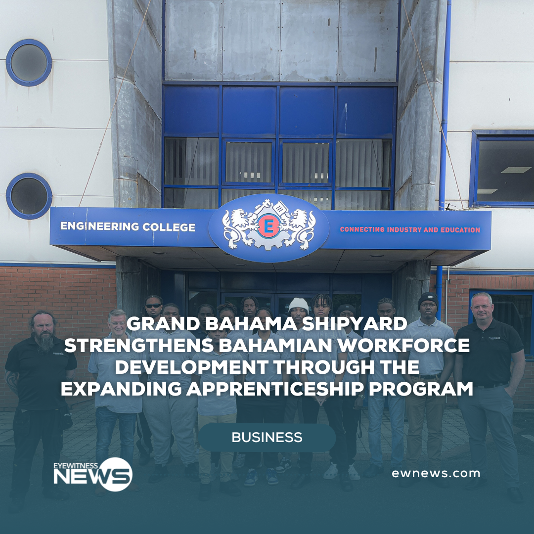 Grand Bahama Shipyard strengthens Bahamian workforce development through the expanding apprenticeship programme