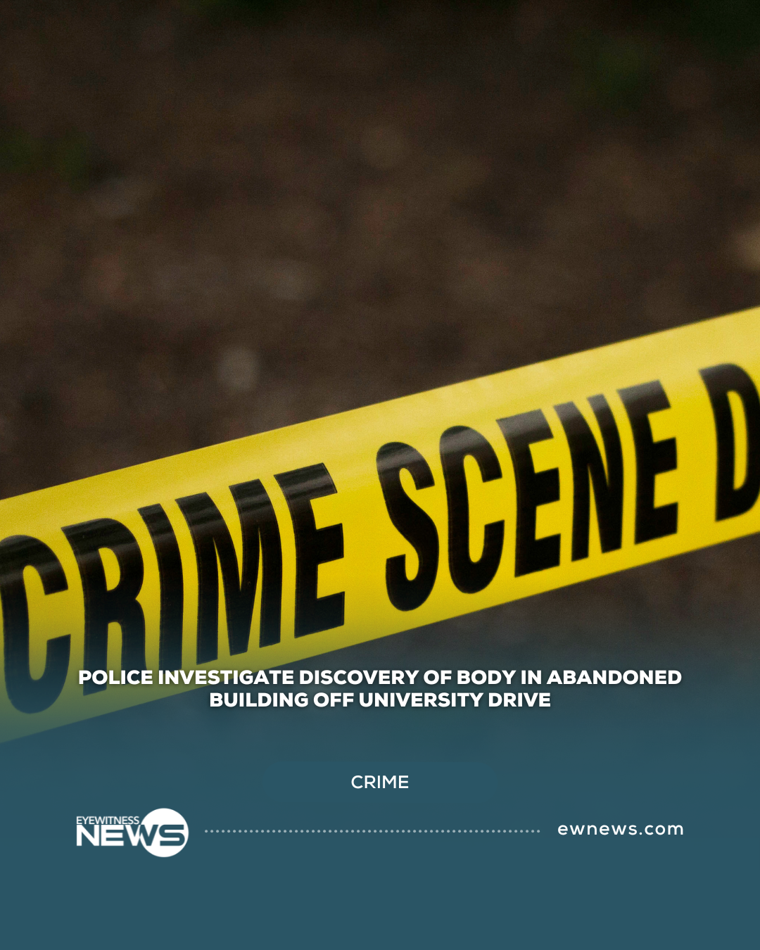 Police investigate discovery of body in abandoned building off University Drive