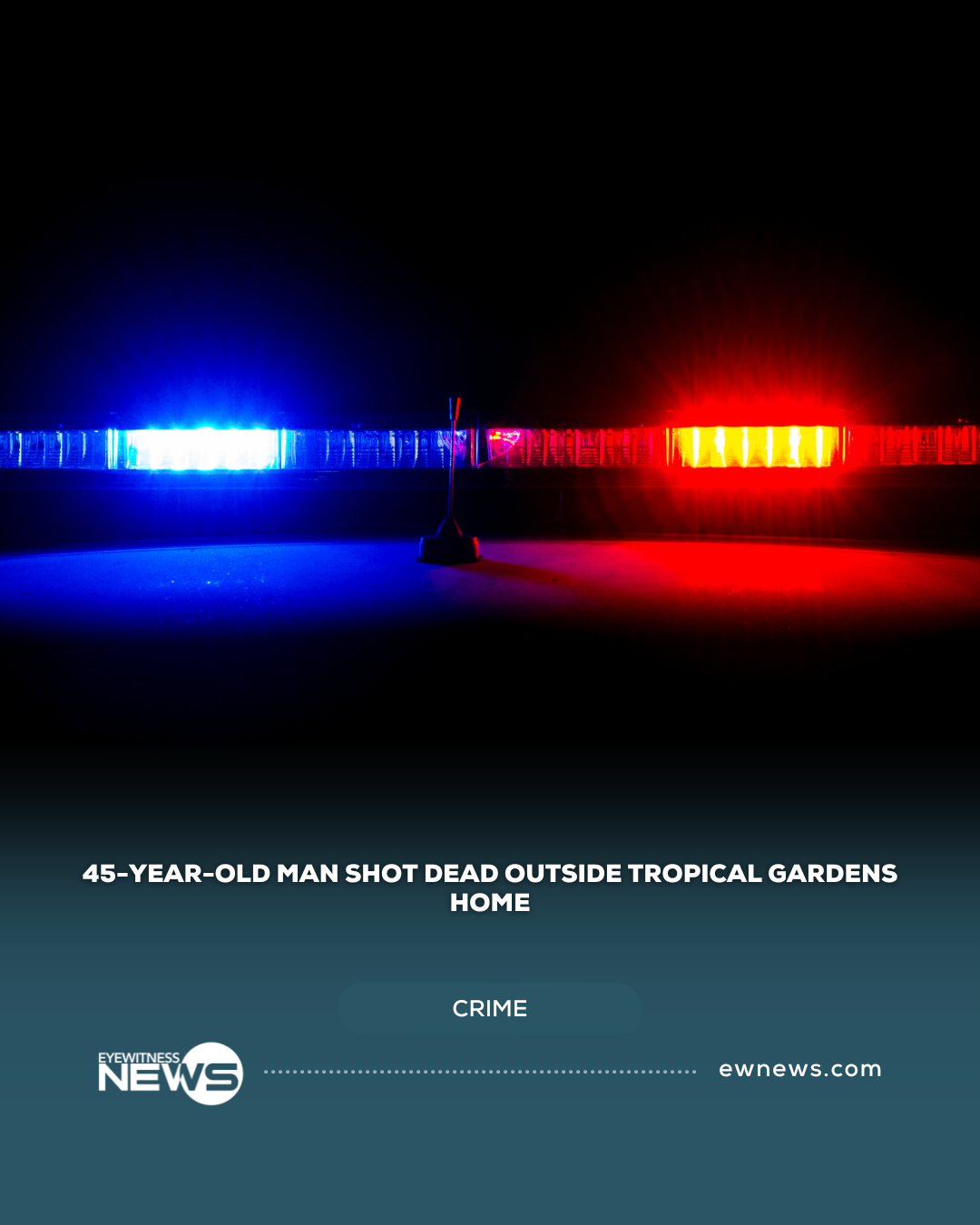 45-year-old man shot dead outside Tropical Gardens Home
