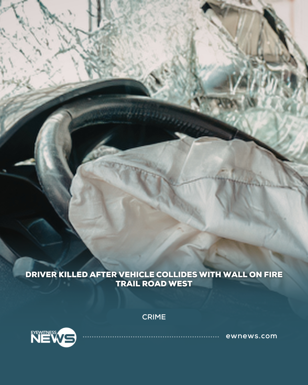 Driver killed after vehicle collides with wall on Fire Trail Road west
