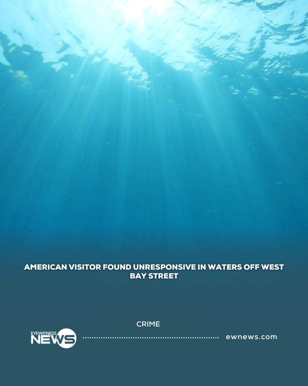 American visitor found unresponsive in waters off West Bay Street