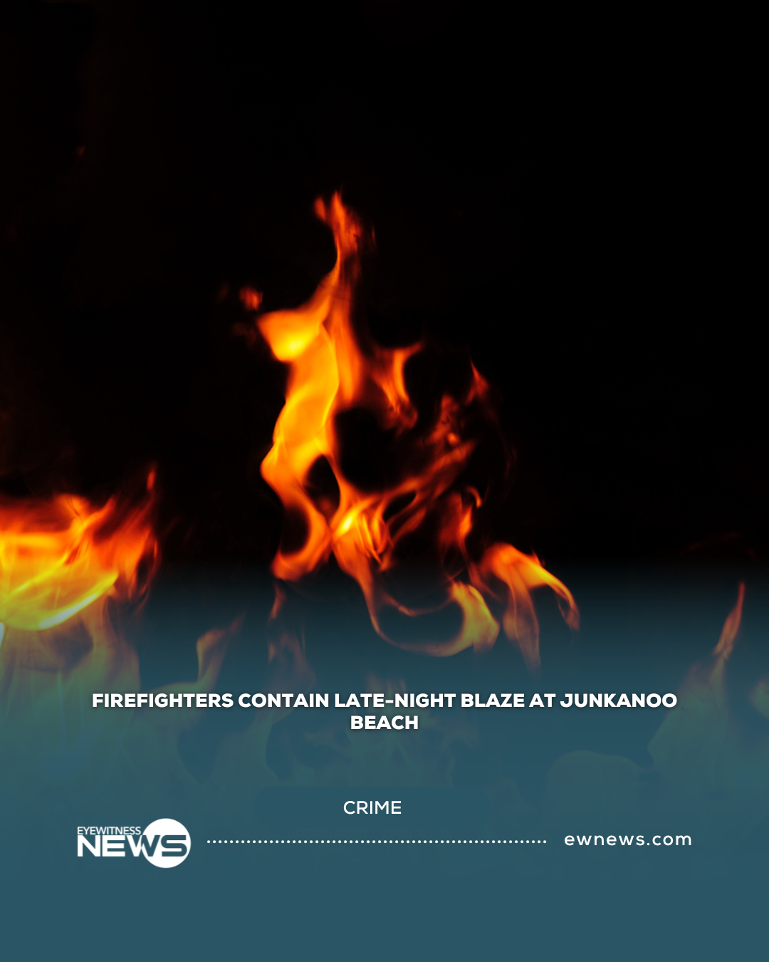 Firefighters contain late-night blaze at Junkanoo Beach