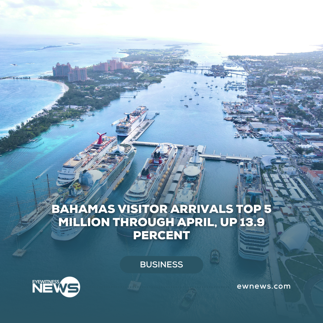Bahamas visitor arrivals top 5 million through April, up 13.9 percent