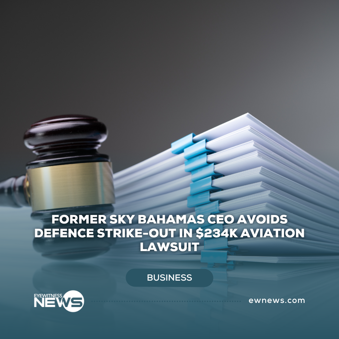 Former Sky Bahamas CEO avoids defence strike-out in $234K aviation lawsuit