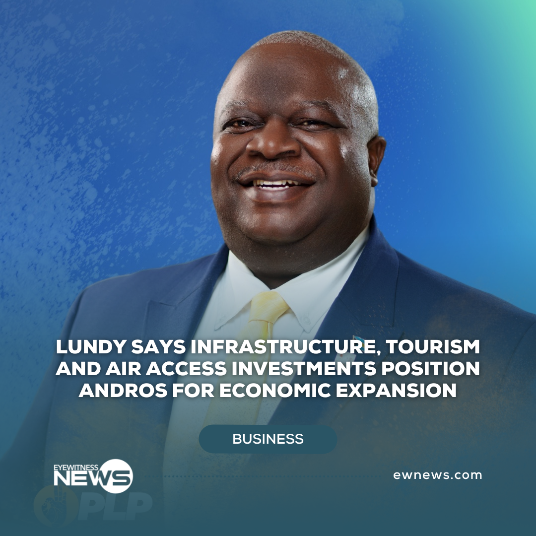 Lundy says infrastructure, tourism and air access investments position Andros for economic expansion