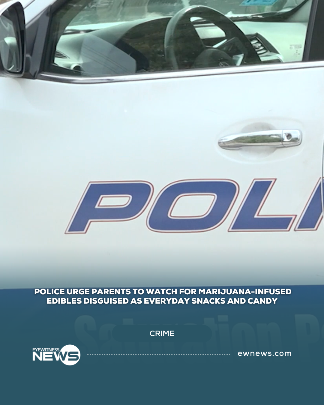 Police urge parents to watch for marijuana-infused edibles disguised as everyday snacks and candy