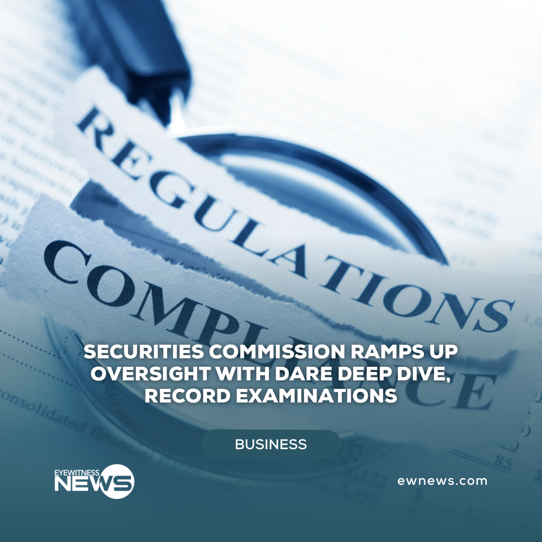 Securities Commission ramps up oversight with DARE deep dive, record examinations