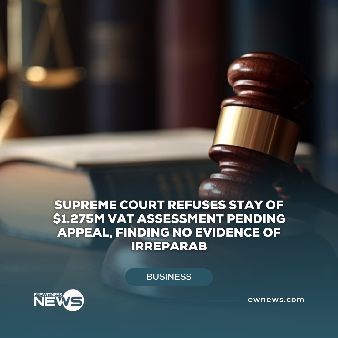 Supreme Court refuses stay of $1.275M VAT assessment pending appeal, finding no evidence of irreparable financial harm