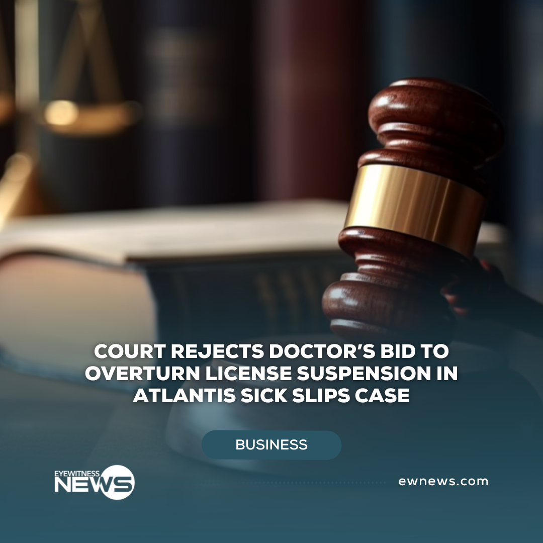Court rejects doctor’s bid to overturn license suspension in Atlantis sick slips case