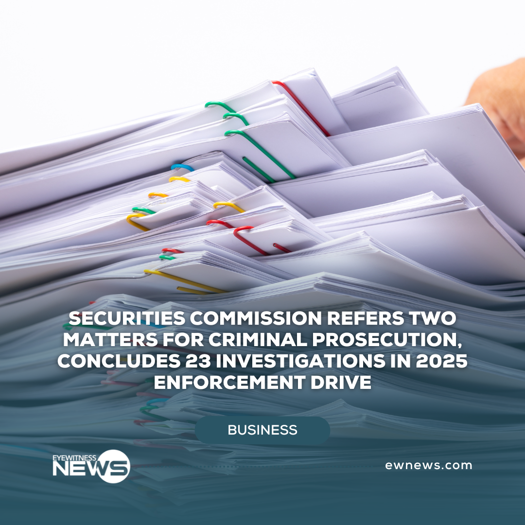 Securities Commission refers two matters for criminal prosecution, concludes 23 investigations in 2025 enforcement drive