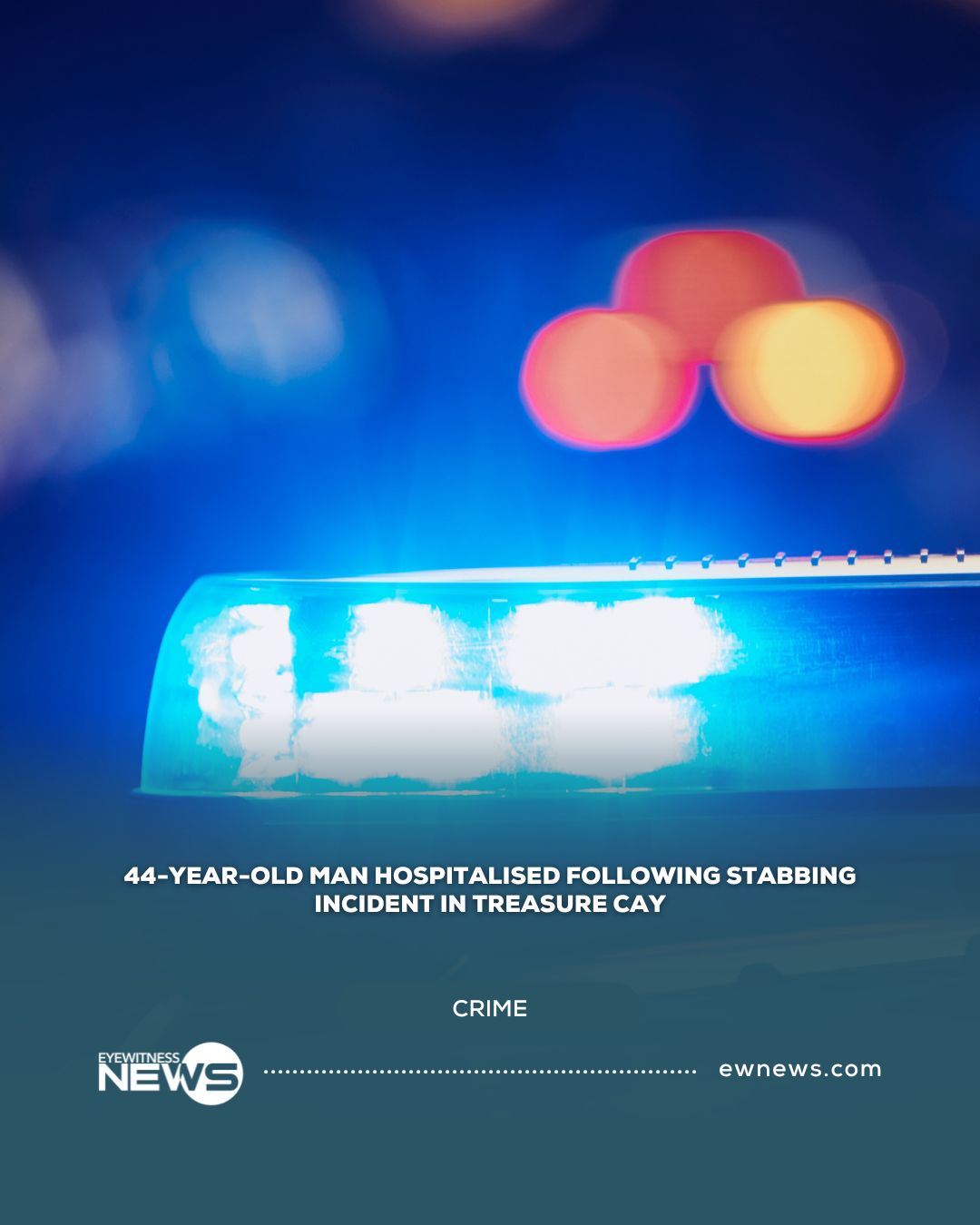 44-year-old man hospitalised following stabbing incident in Treasure Cay