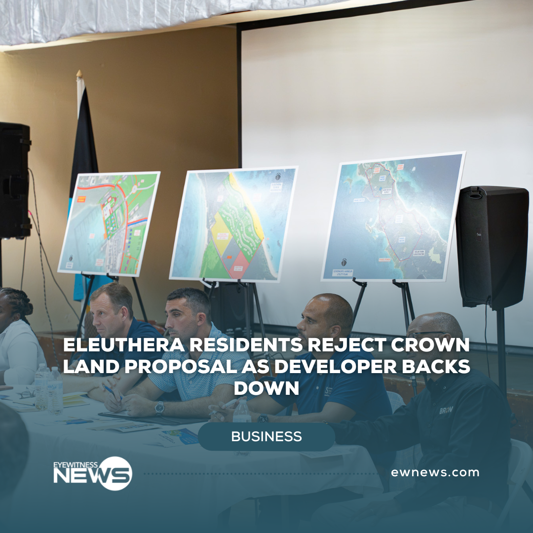 Eleuthera residents reject Crown Land proposal as developer backs down