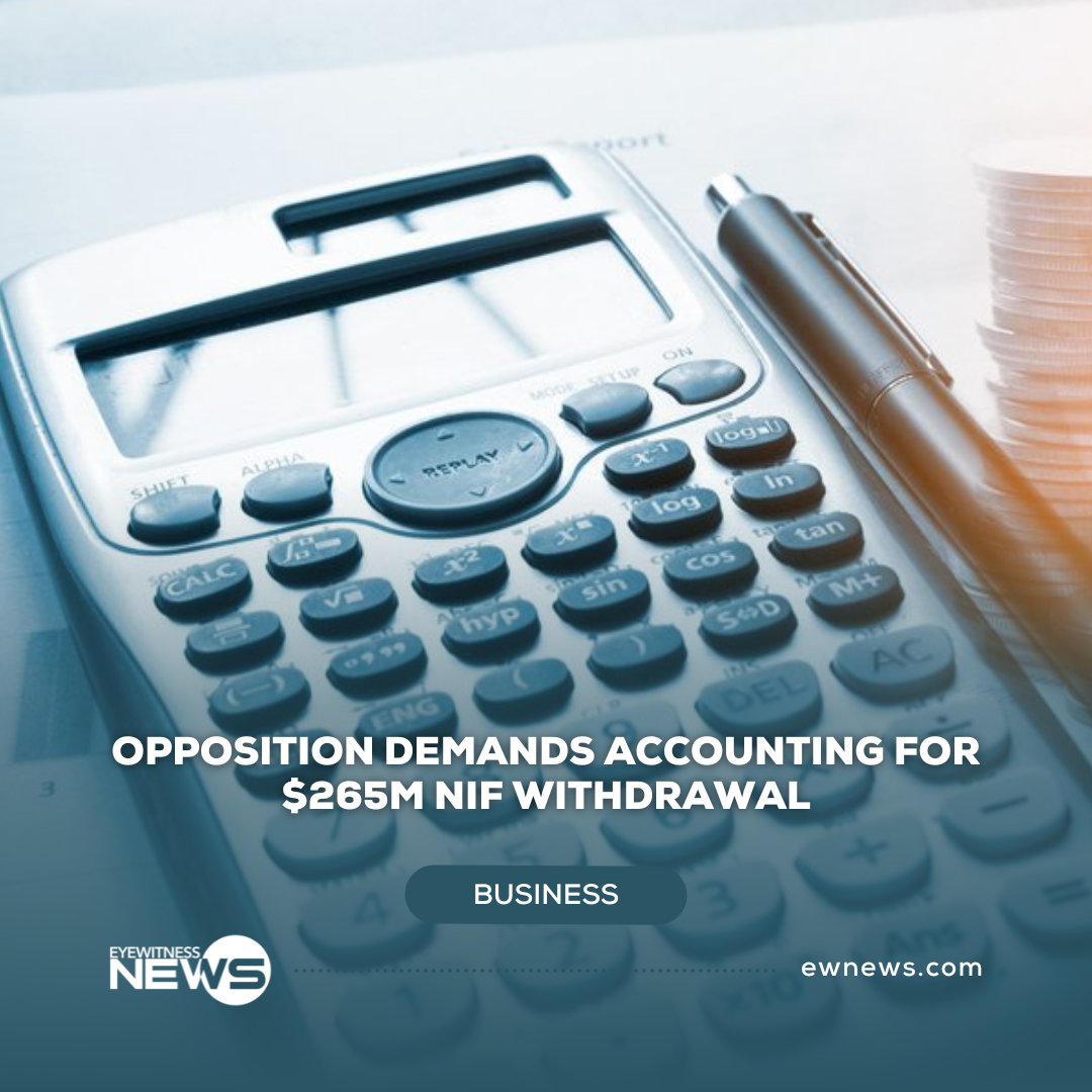 Opposition demands accounting for $265M NIF withdrawal