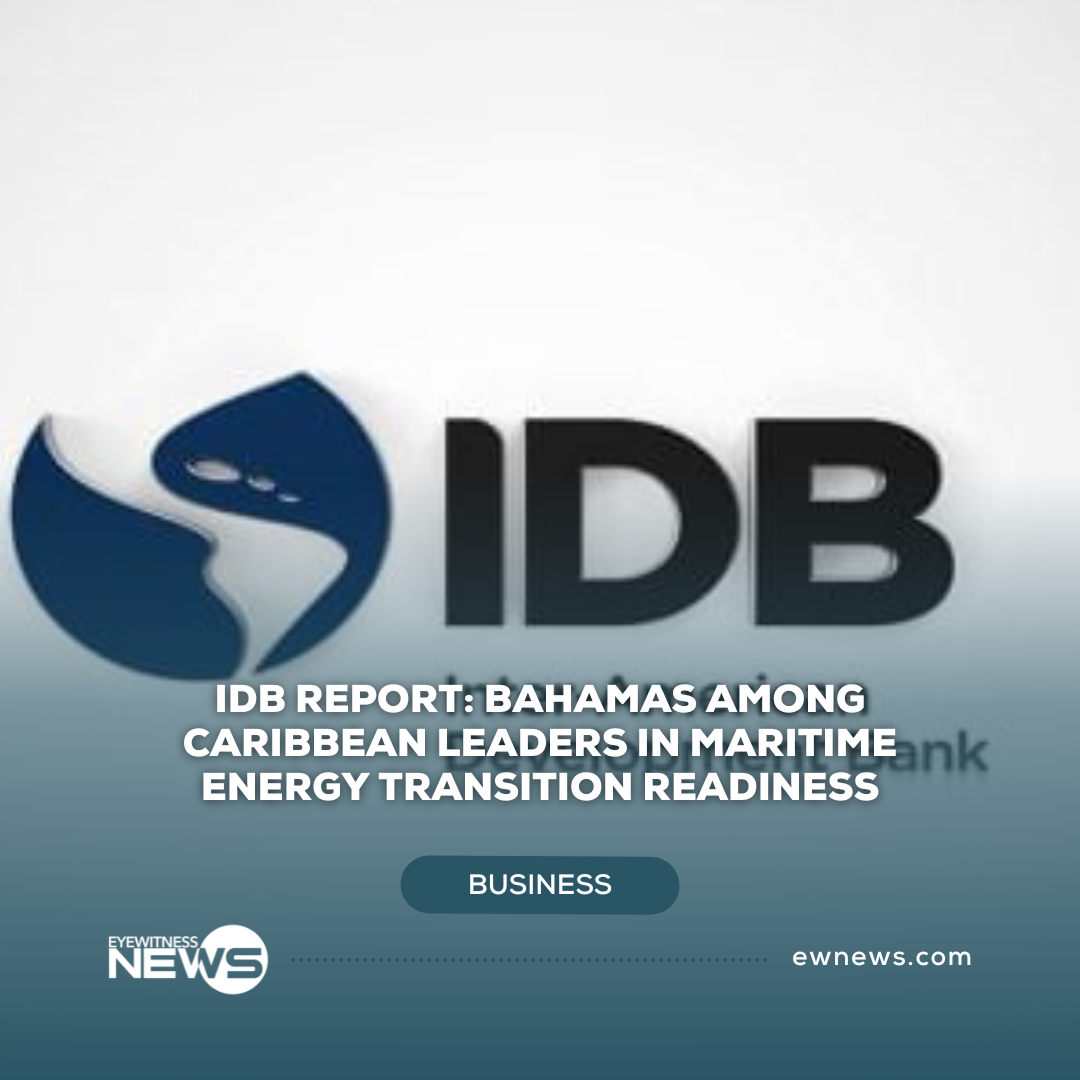 IDB report: Bahamas among Caribbean leaders in maritime energy transition readiness