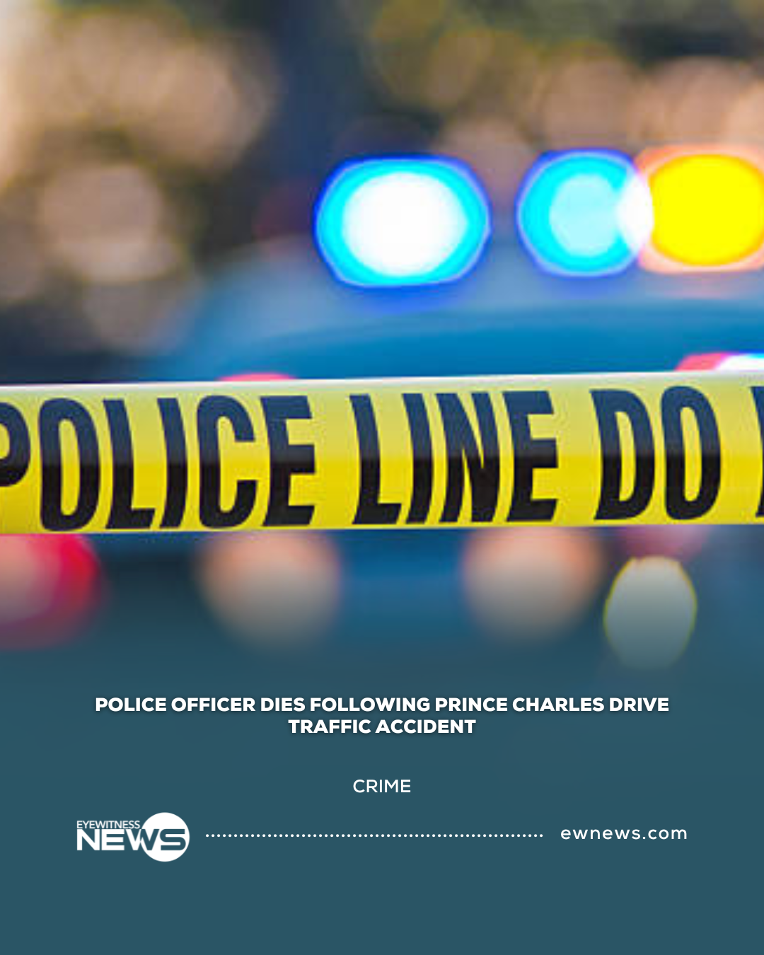 Police officer dies following Prince Charles Drive traffic accident
