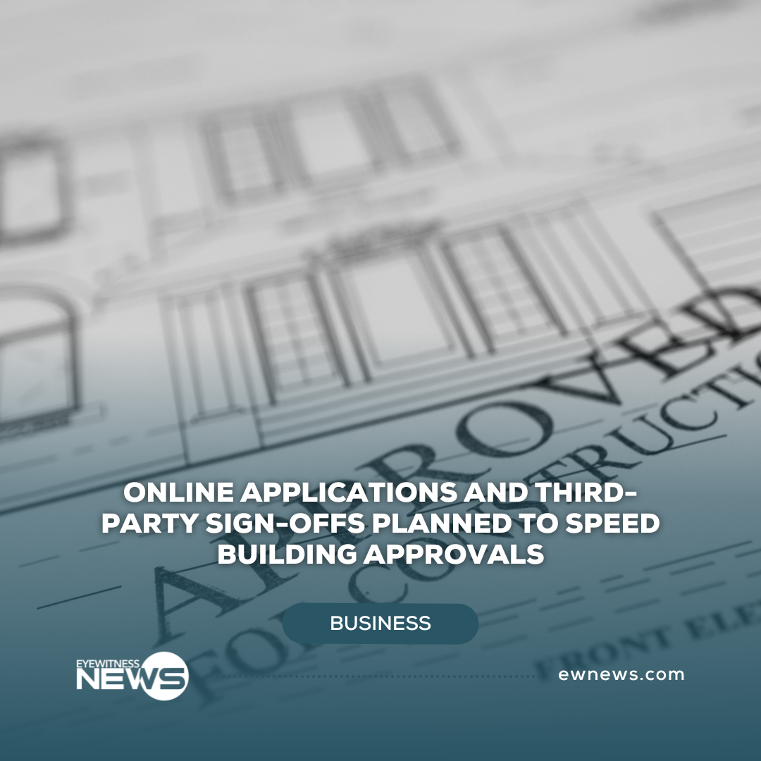 Online applications and third-party sign-offs planned to speed building approvals