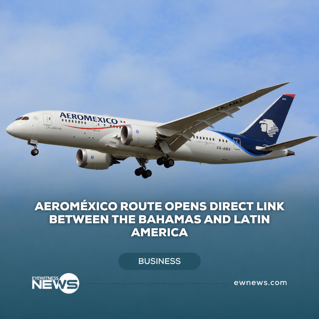 Aeroméxico route opens direct link between The Bahamas and Latin America
