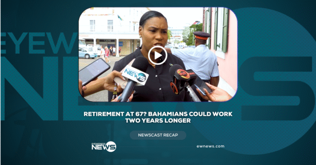 Retirement at 67? Bahamians Could Work Two Years Longer