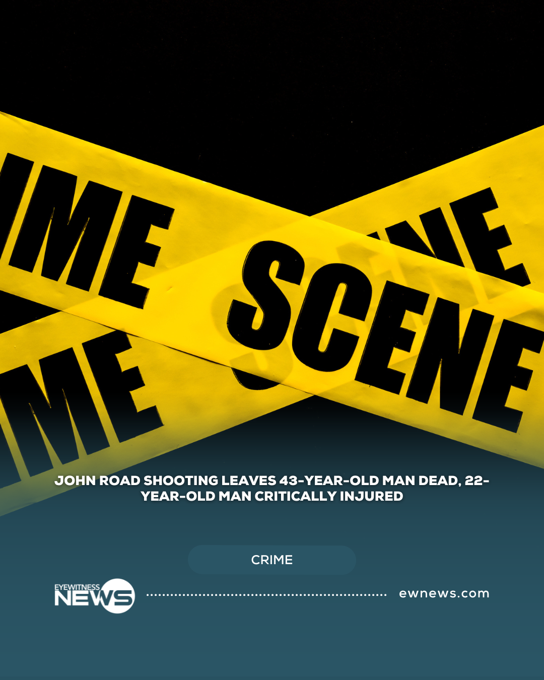 John Road shooting leaves 43-year-old man dead, 22-year-old man critically injured