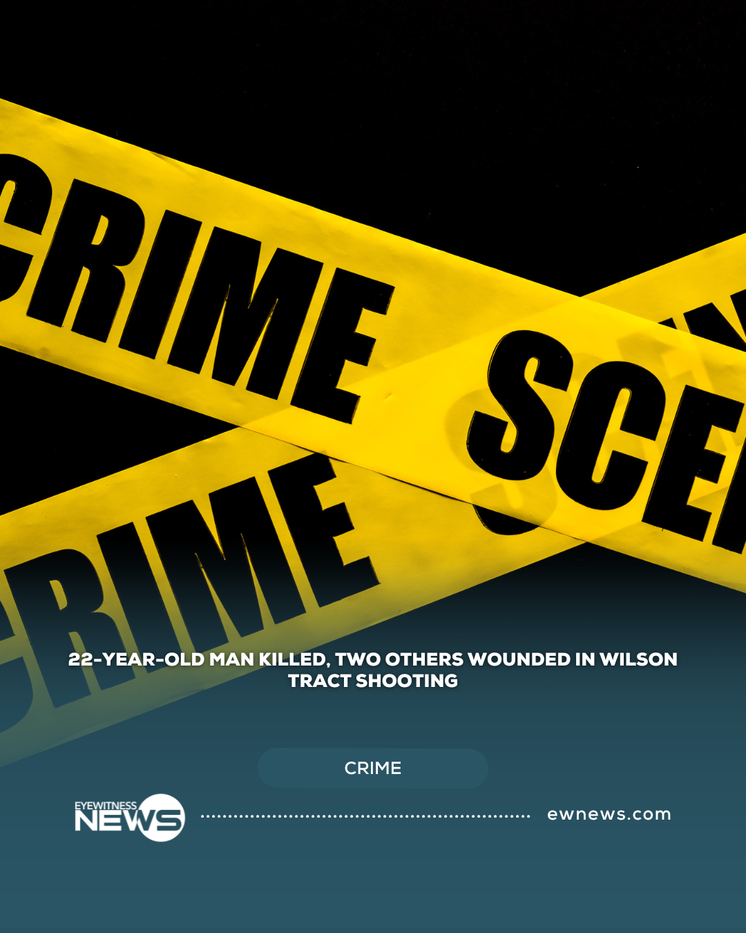 22-year-old man killed, two others wounded in Wilson Tract shooting